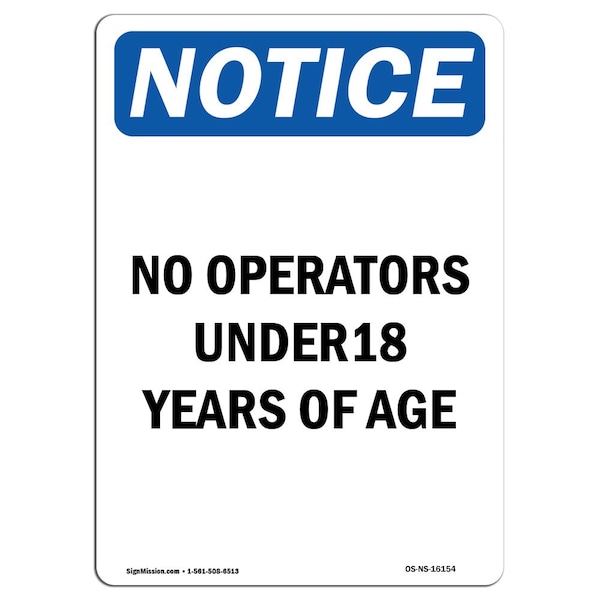 OSHA Sign, 24" H, 18" W, Rigid Plastic, NOTICE No Operators Under 18 Years Of Age Sign, Portrait